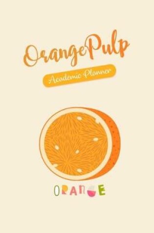 Cover of Orange Pulp Academic Planner