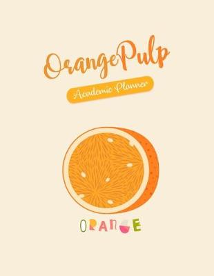 Book cover for Orange Pulp Academic Planner