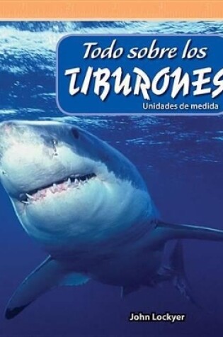 Cover of Todo sobre los tiburones (All About Sharks) (Spanish Version)