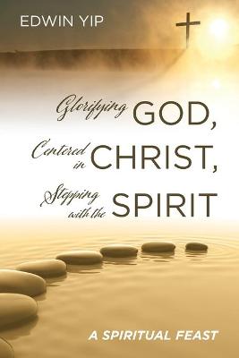 Cover of Glorifying God, Centered in Christ, Stepping with the Spirit