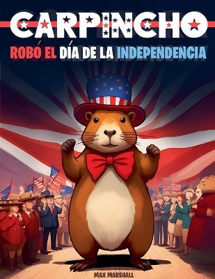 Book cover for Carpincho rob� el D�a de la Independencia