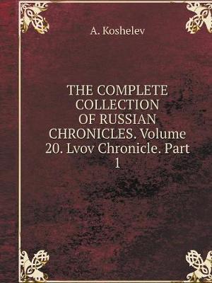 Book cover for THE COMPLETE COLLECTION OF RUSSIAN CHRONICLES. Volume 20. Lviv Chronicle. Part 1