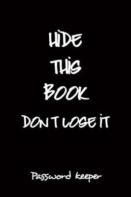 Book cover for Hide This Book Don't Lose It Password Keeper