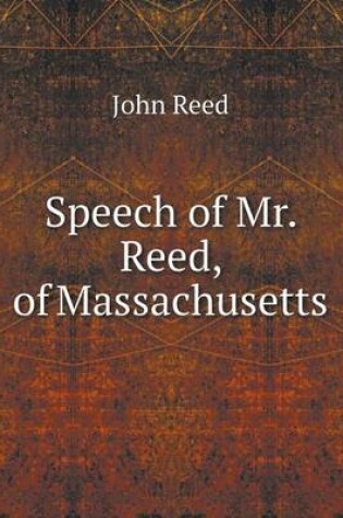 Cover of Speech of Mr. Reed, of Massachusetts
