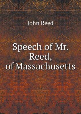 Book cover for Speech of Mr. Reed, of Massachusetts