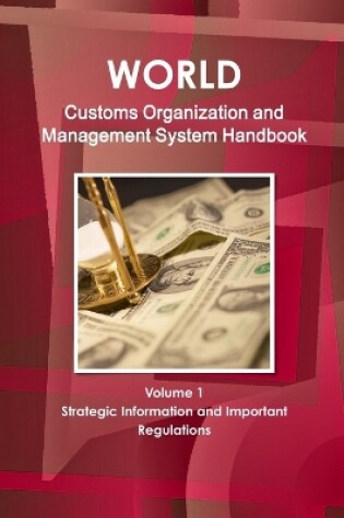 Cover of World Customs Organization and Management System Handbook Volume 1 Strategic Information and Important Regulations