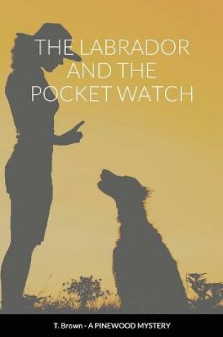 Cover of The Labrador and The Pocket Watch