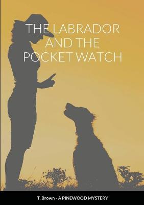 Book cover for The Labrador and The Pocket Watch