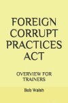 Book cover for Foreign Corrupt Practices ACT