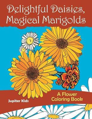 Book cover for Delightful Daisies, Magical Marigolds