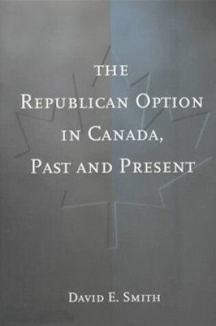 Cover of The Republican Option in Canada, Past and Present