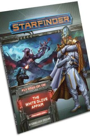 Cover of Starfinder Adventure Path: The White Glove Affair (Fly Free or Die 4 of 6)