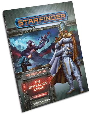 Book cover for Starfinder Adventure Path: The White Glove Affair (Fly Free or Die 4 of 6)
