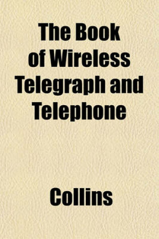 Cover of The Book of Wireless Telegraph and Telephone