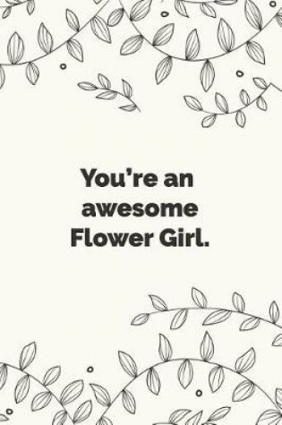 Cover of You're an awesome Flower Girl