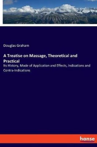 Cover of A Treatise on Massage, Theoretical and Practical