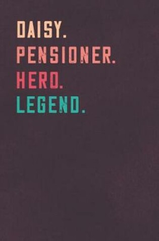 Cover of Daisy. Pensioner. Hero. Legend.