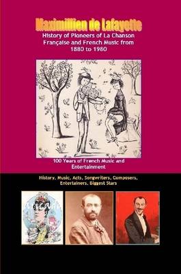 Book cover for History of Pioneers of La Chanson Francaise and French Music from 1880 to 1980