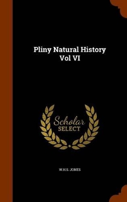 Book cover for Pliny Natural History Vol VI