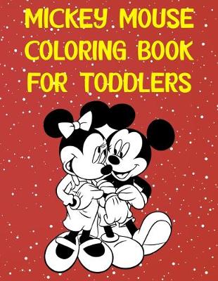 Book cover for Mickey Mouse Coloring Book For Toddlers