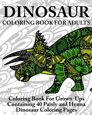 Book cover for Dinosaur Coloring Book For Adults