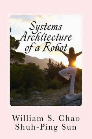 Cover of Systems Architecture of a Robot