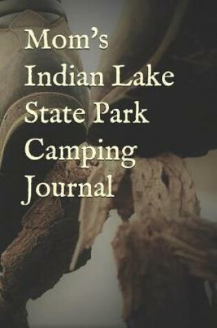 Cover of Mom's Indian Lake State Park Camping Journal