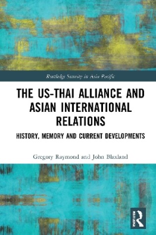 Cover of The US-Thai Alliance and Asian International Relations