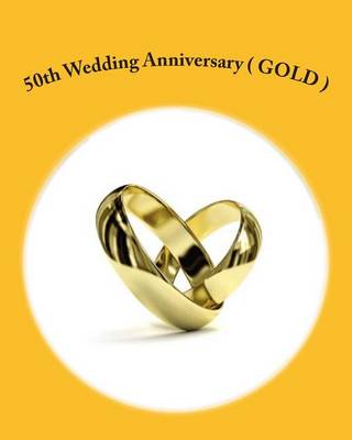 Book cover for 50th Wedding Anniversary ( GOLD )
