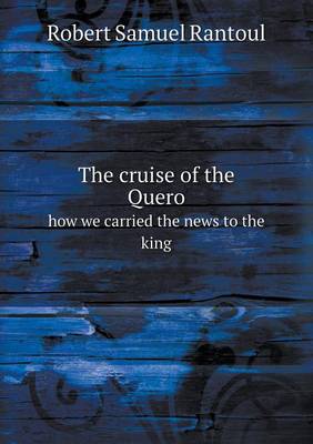 Book cover for The cruise of the Quero how we carried the news to the king