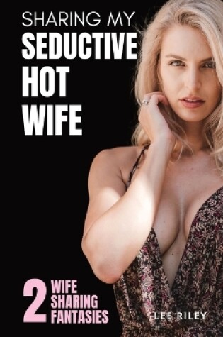 Cover of Sharing My Seductive Hot Wife