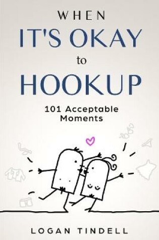 Cover of When It's Okay to Hookup