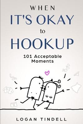 Book cover for When It's Okay to Hookup
