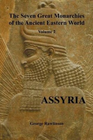 Cover of The Seven Great Monarchies of the Ancient Eastern World, Volume 2 (of 7)