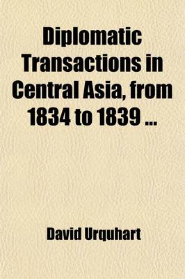 Book cover for Diplomatic Transactions in Central Asia, from 1834 to 1839