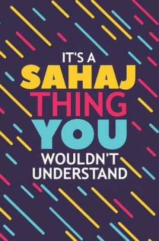 Cover of It's a Sahaj Thing You Wouldn't Understand