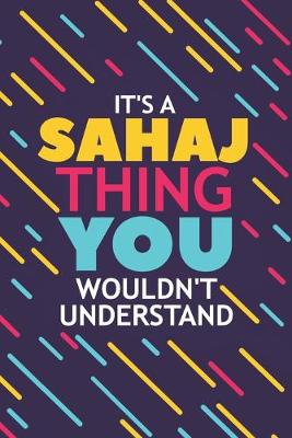 Book cover for It's a Sahaj Thing You Wouldn't Understand