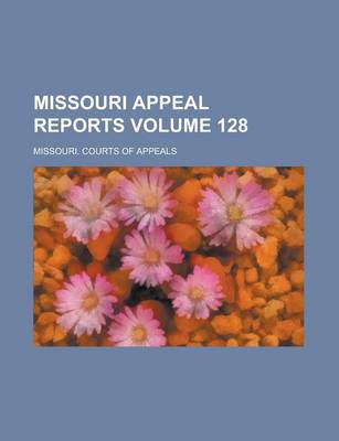 Book cover for Missouri Appeal Reports Volume 128