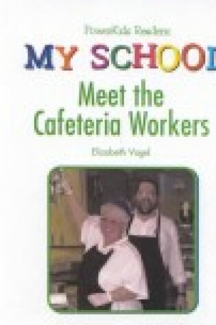 Cover of My School: Meet the Cafeteria