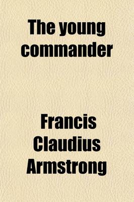 Book cover for The Young Commander; A Novel