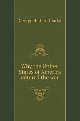 Cover of Why the United States of America entered the war