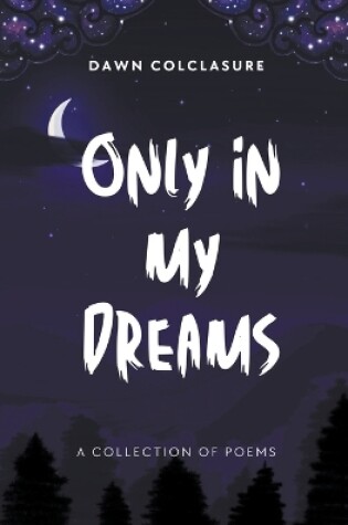 Cover of Only In My Dreams