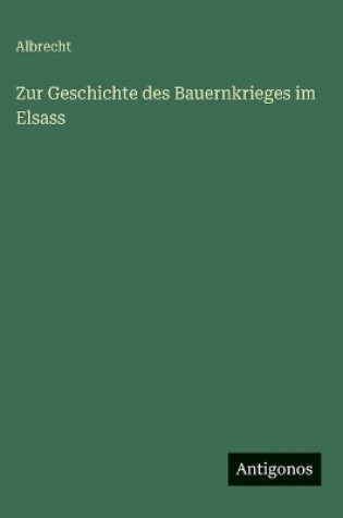 Cover of Zur Geschichte des Bauernkrieges im Elsass