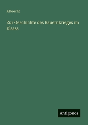 Book cover for Zur Geschichte des Bauernkrieges im Elsass