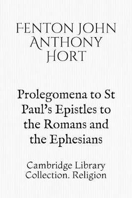 Book cover for Prolegomena to St Paul's Epistles to the Romans and the Ephesians