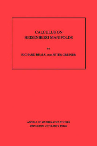 Cover of Calculus on Heisenberg Manifolds. (AM-119)