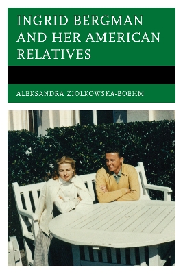 Book cover for Ingrid Bergman and Her American Relatives