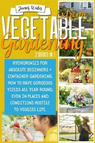 Cover of Extreme Vegetable Gardening