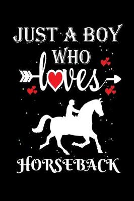 Book cover for Just a Boy Who Loves Horseback