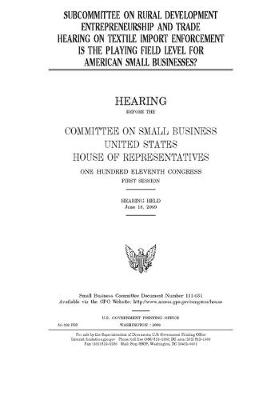Book cover for Subcommittee on Rural Development, Entrepreneurship and Trade hearing on textile import enforcement